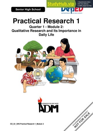 Practical Research 1
Quarter 1 - Module 2:
Qualitative Research and Its Importance in
Daily Life
CO_Q1_SHS Practical Research 1_Module 2
 