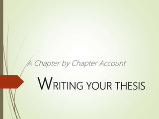 WRITING YOUR THESIS
A Chapter by Chapter Account
 