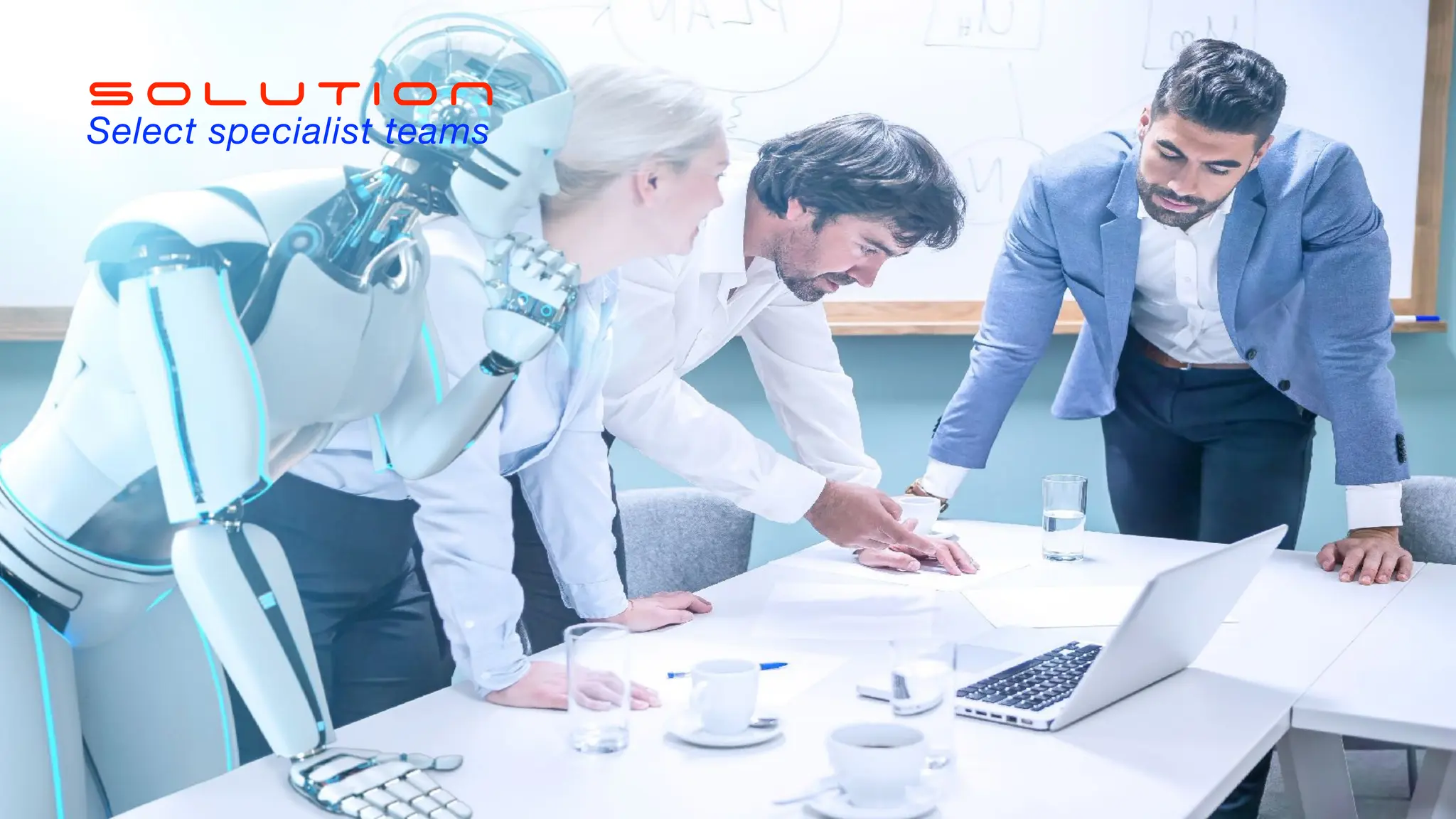 S O L U T I O N
Select specialist teams
 