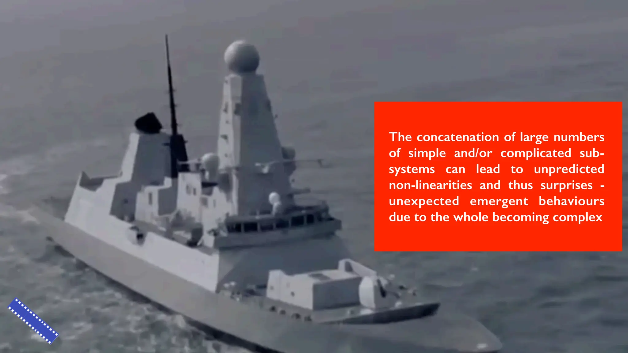 C O M P L E x
The concatenation of large numbers
of simple and/or complicated sub-
systems can lead to unpredicted
non-linearities and thus surprises -
unexpected emergent behaviours
due to the whole becoming complex
 