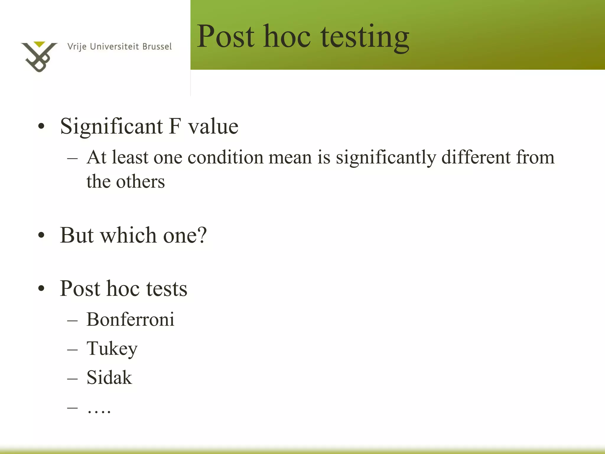 Slide 25
D1 Dear Prof. shoud we changed to: Independent ANOVA?
DiepNguyet, 10/12/2014
 
