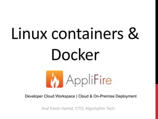 Docker & Linux Containers
Araf Karsh Hamid
 