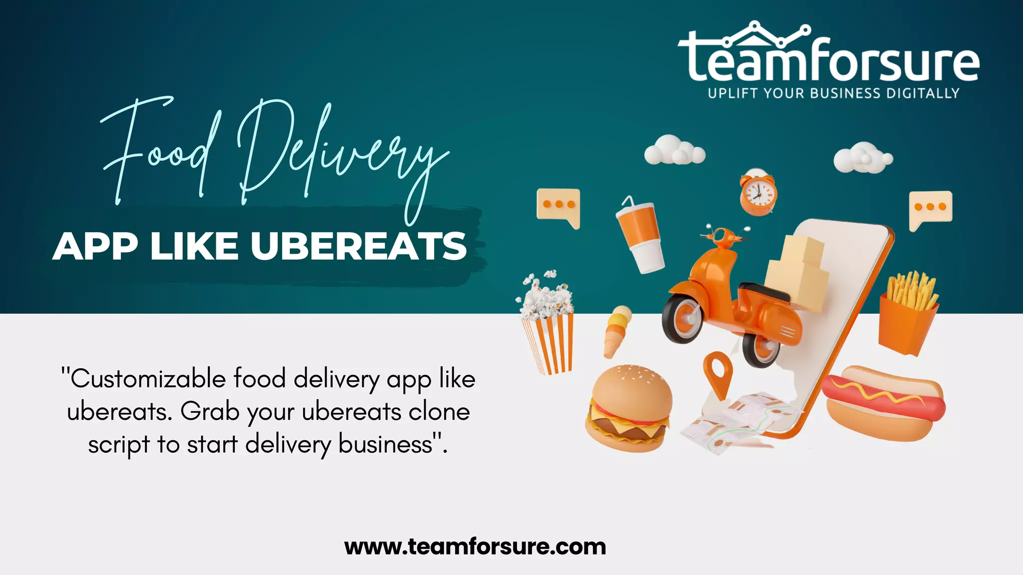 APP LIKE UBEREATS
Food Delivery
"Customizable food delivery app like
ubereats. Grab your ubereats clone
script to start delivery business".
www.teamforsure.com
