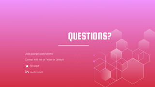 QUESTIONS?
Jobs: pushpay.com/careers
Connect with me on Twitter or Linkedin
101shipit
davidjcorbett
 