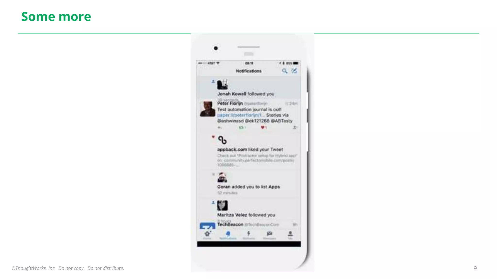 ©ThoughtWorks, Inc. Do not copy. Do not distribute. 9
Some more
 
