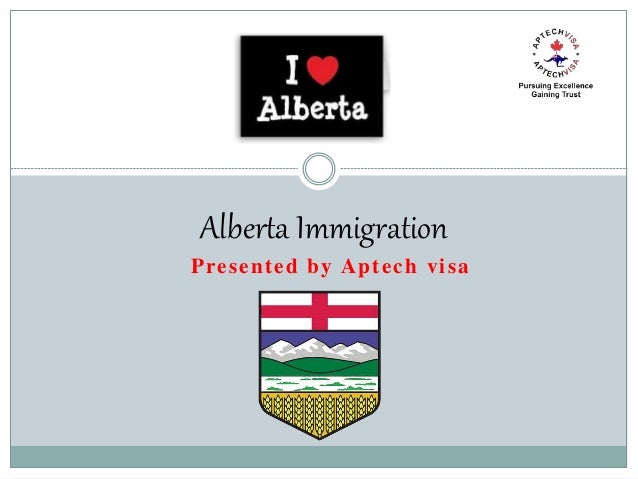 Presented by Aptech visa
Alberta Immigration
 