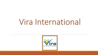 Vira International
 