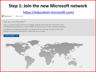 Step 1: Join the new Microsoft network
https://education.microsoft.com/