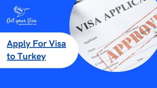 Apply For Visa
to Turkey
 