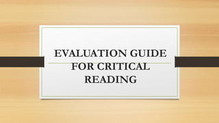 EVALUATION GUIDE
FOR CRITICAL
READING
 