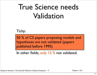 Applying the scientific method in Software Evaluation