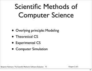 Applying the scientific method in Software Evaluation