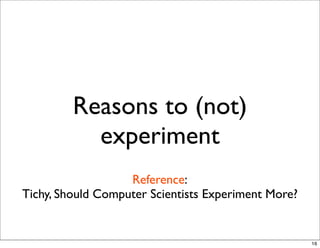 Applying the scientific method in Software Evaluation