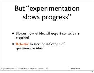 Applying the scientific method in Software Evaluation