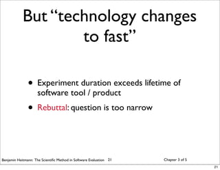 Applying the scientific method in Software Evaluation