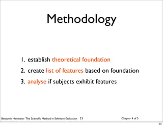 Applying the scientific method in Software Evaluation