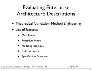 Applying the scientific method in Software Evaluation