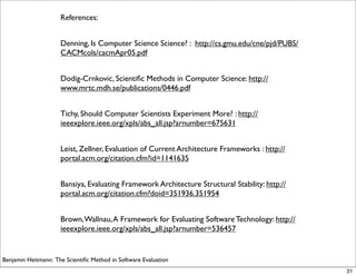 Applying the scientific method in Software Evaluation