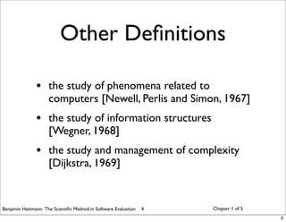 Applying the scientific method in Software Evaluation