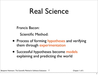 Applying the scientific method in Software Evaluation