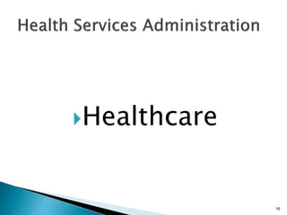 Healthcare
16
 