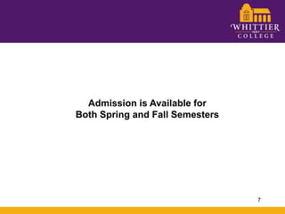 Admission is Available for Both Spring and Fall Semesters7