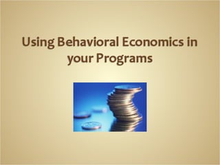 Applying Behavioral Economics | PPT