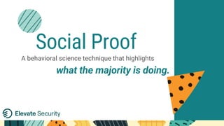 Social Proof
A behavioral science technique that highlights
what the majority is doing.
 