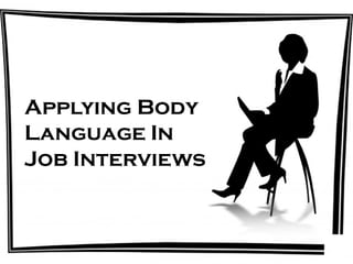 Applying Body Language In Job Interviews