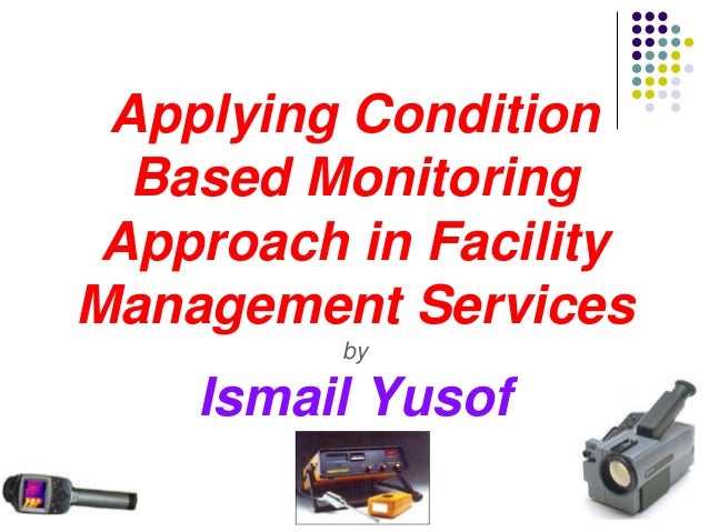 Applying Condition Based Monitoring Approach in Engineering Manageme…