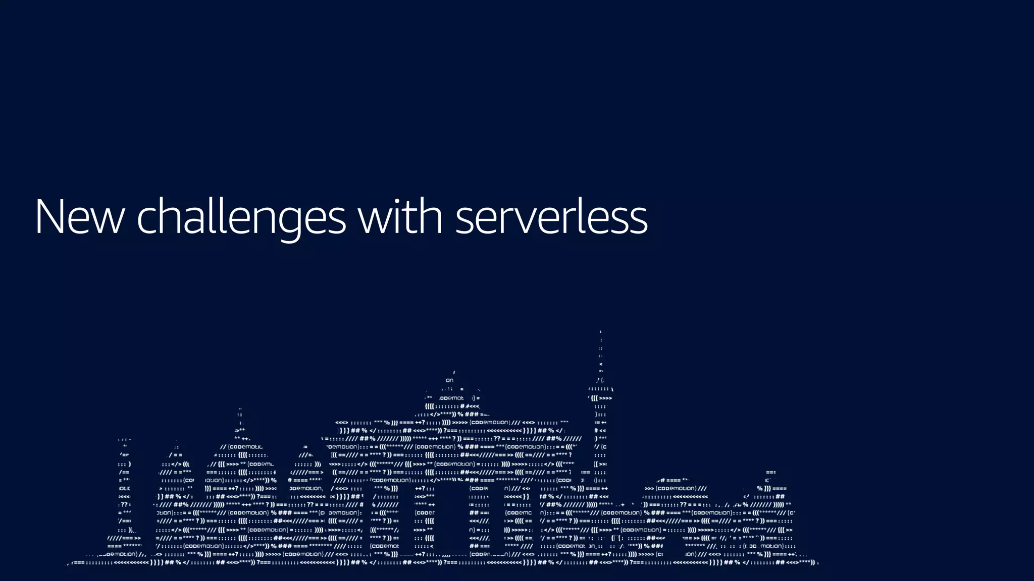 New challenges with serverless
 
