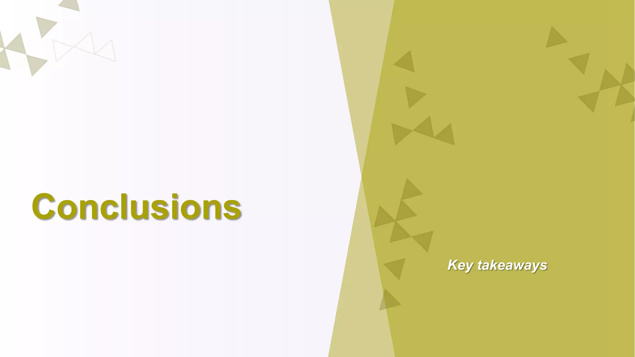 Conclusions
Key takeaways
 