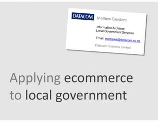 Applying ecommerce
to local government
 