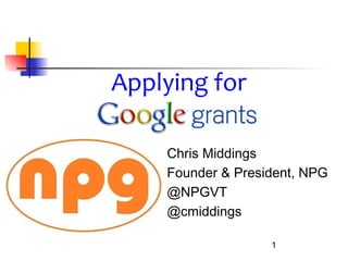 Chris Middings
Founder & President, NPG
@NPGVT
@cmiddings
1
Applying for
 