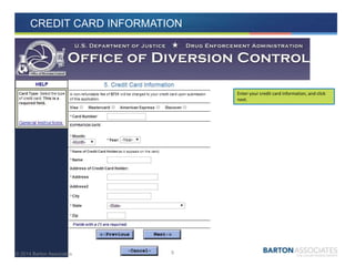 CREDIT CARD INFORMATION
Enter your credit card information, and click
next.
9© 2014 Barton Associates
 