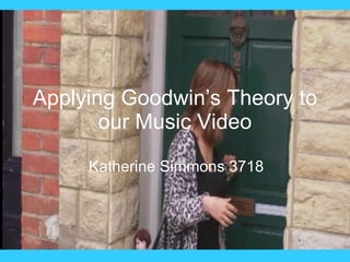 Applying Goodwin’s Theory To Our Video