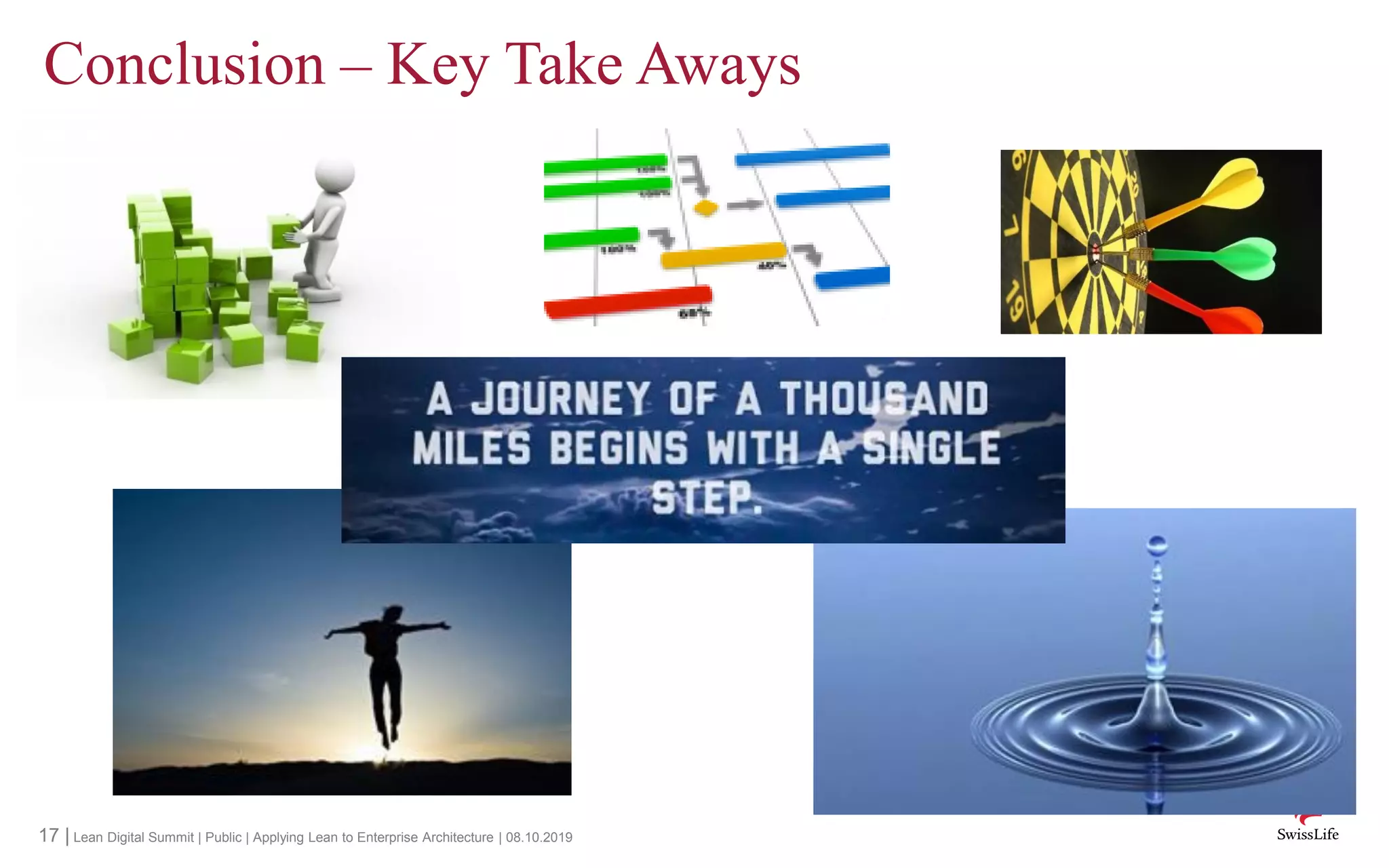 17 | Lean Digital Summit | Public | Applying Lean to Enterprise Architecture | 08.10.2019
Conclusion – Key Take Aways
 