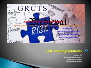 Contact Us
Email:david@grcts.com
Tel:+1-248-233-2049
Web:www.grcts.com
GRC Training Solutions
 