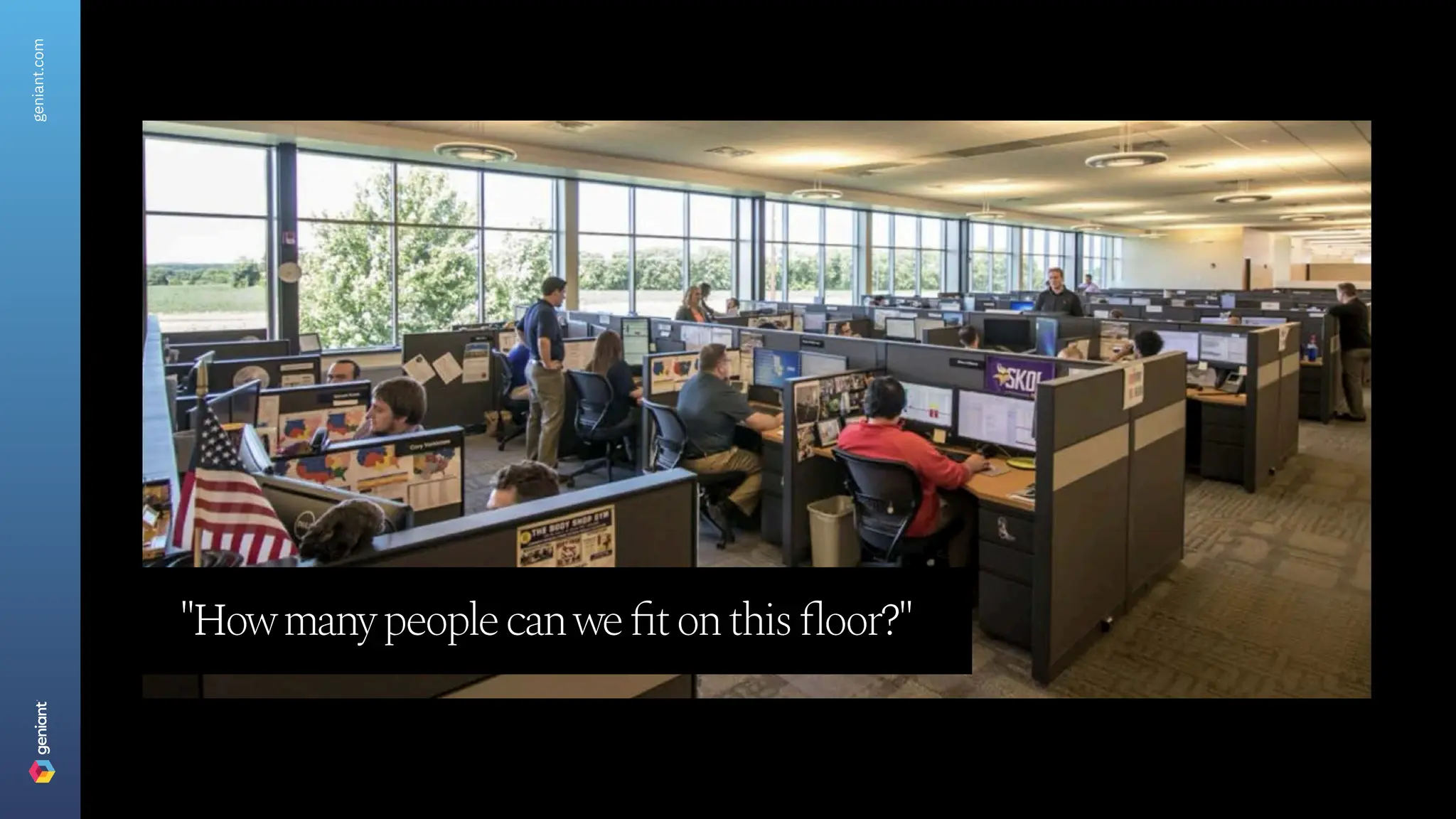 geniant.com
"How many people can we fit on this floor?"
 