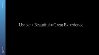 Usable+Beautiful=GreatExperience
geniant.com
 
