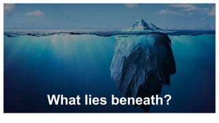 What lies beneath?
 