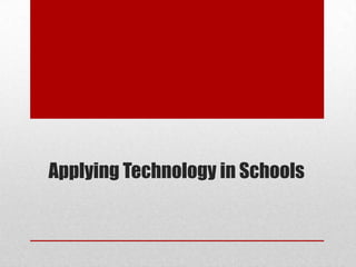 Applying Technology in Schools 