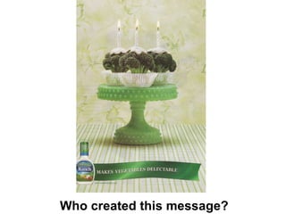 Why was this message sent? What does this message think is important? How might different people react? What techniques are used to attract my attention? Who created this message? 