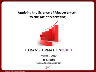 Applying The Science Of Measurement To The Art Of Advertising    1 March 2010 Slideshare