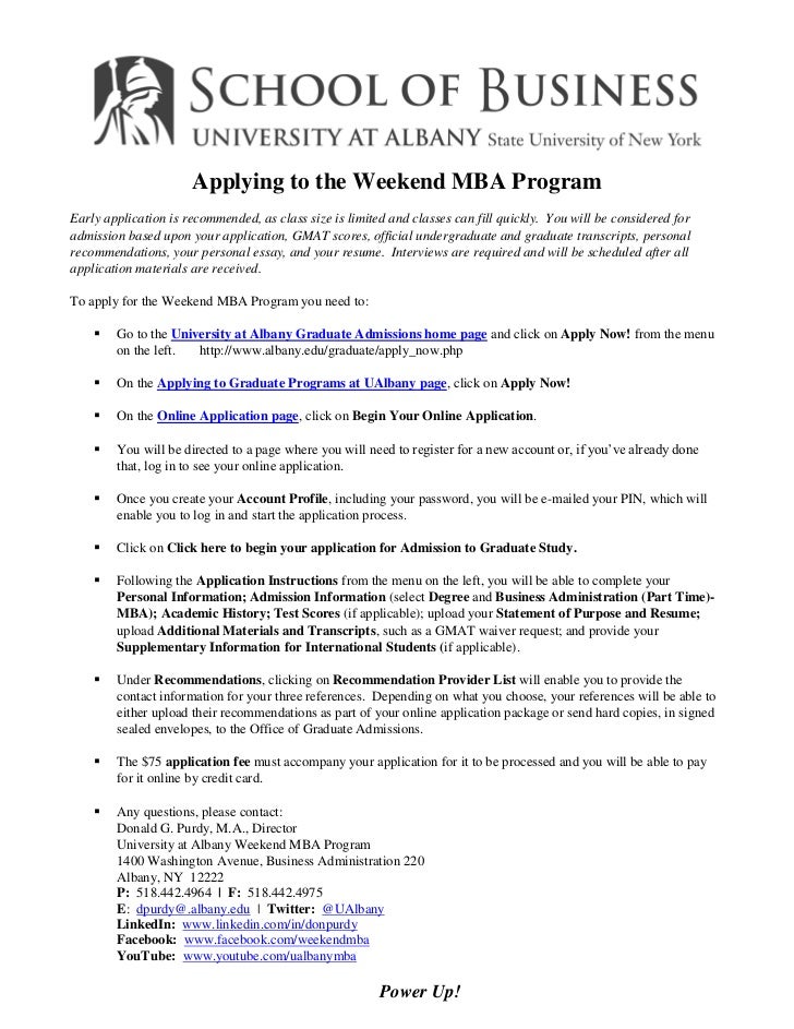 applying to the weekend mba programearly application is recommended as class size is limited and
