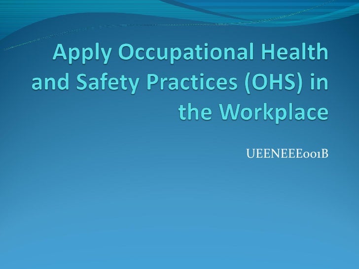 Apply OHS practices in the workplace