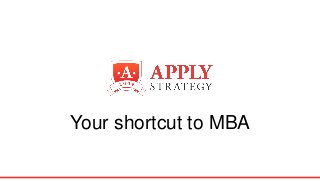 Your shortcut to MBA
 