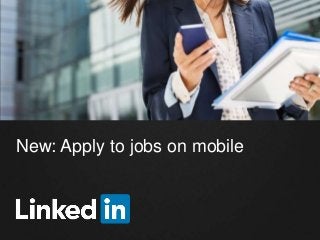 New: Apply to jobs on mobile
 