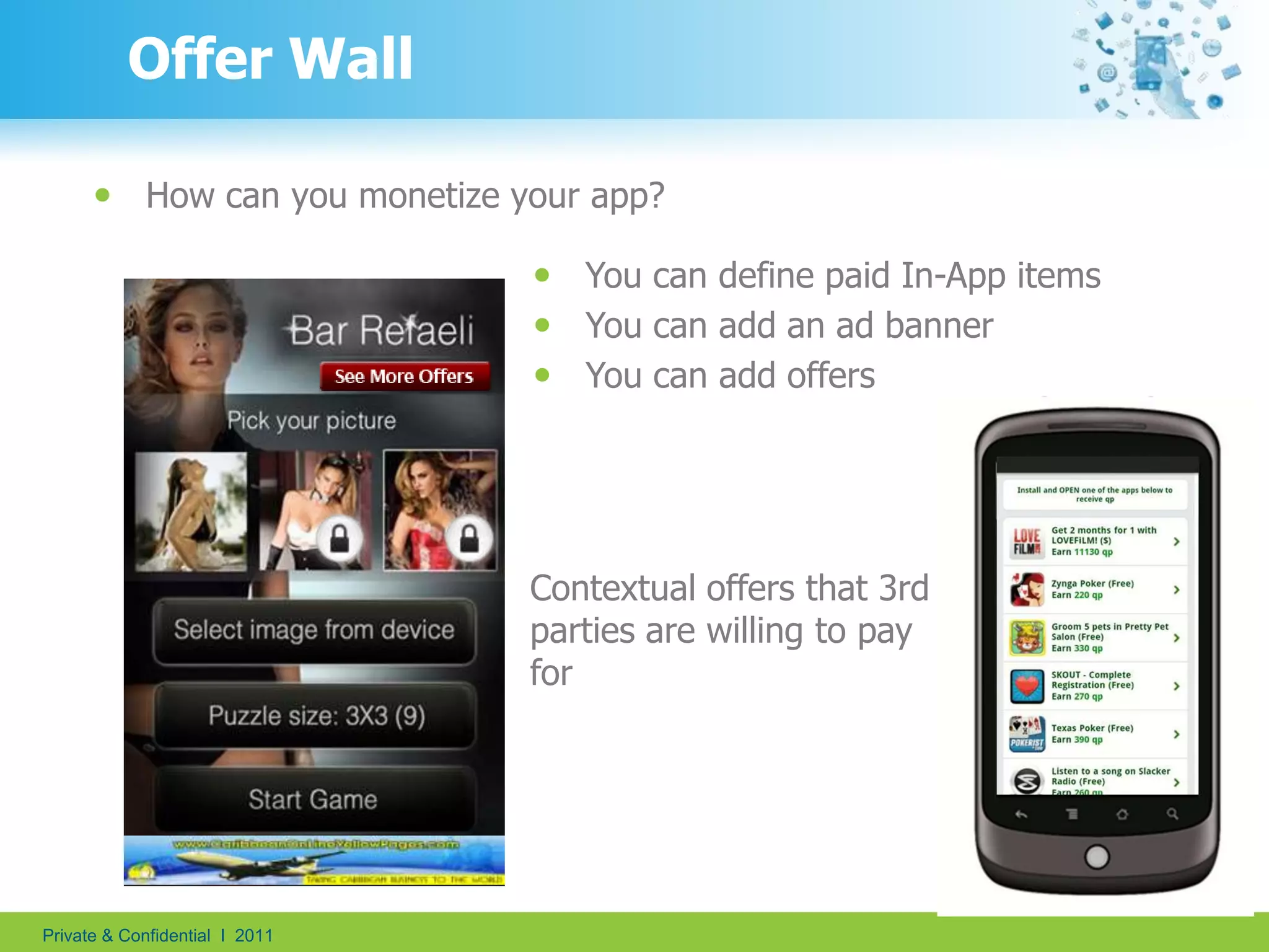 “Like” (Facebook)Fact! The developer’s cut is usually 70% of the amount paid by the advertiser