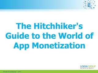 1 The Hitchhiker's Guide to the World of App Monetization 